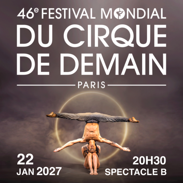 46e Festival Mondial du Cirque de Demain - B